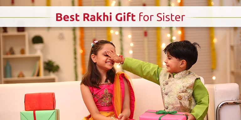 13 Best Rakhi Gifts For Sister